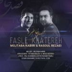 Mojtaba Kabiri Feat Rasoul Rezaei Fasle Khatereh